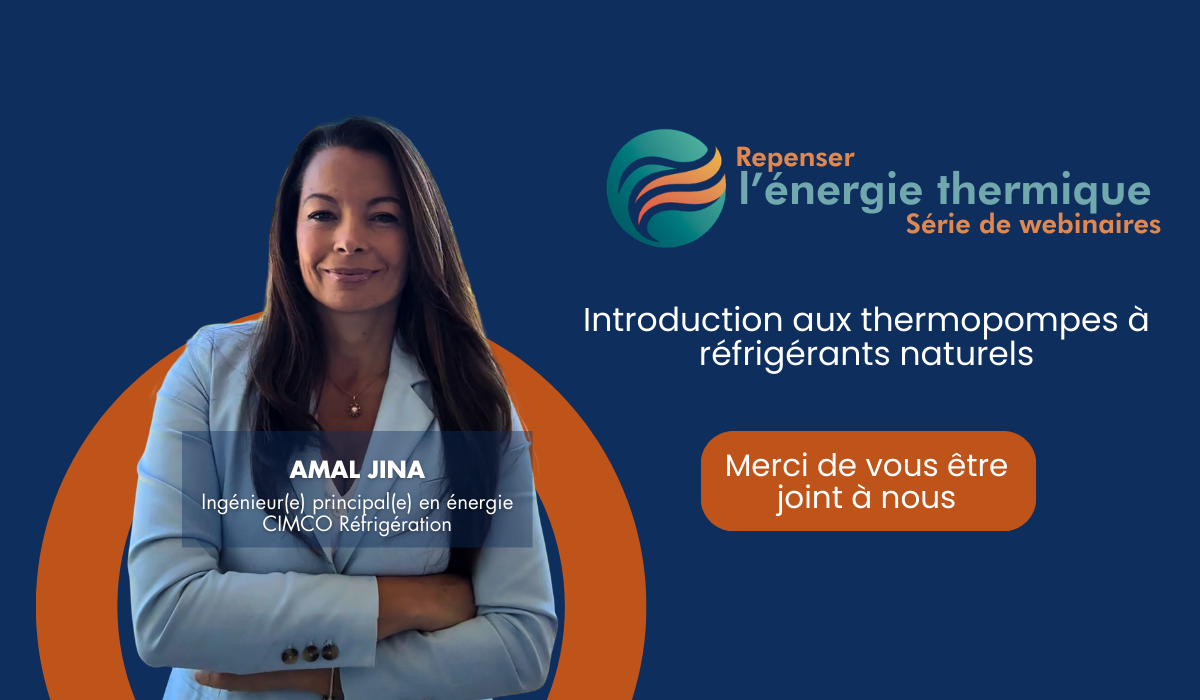 Série de webinaires Repenser l’énergie thermique – Décarbonisation et solutions de thermopompes naturelles